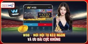 W88 – Nơi Hội Tụ Kèo Ngon Và Ưu Đãi Cực Khủng
