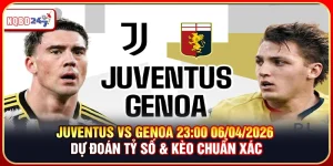 Juventus vs Genoa 23:00 06/04/2026 – Dự Đoán Tỷ Số & Kèo Chuẩn Xác