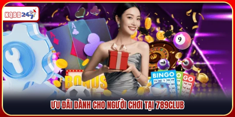 Tổng hợp bonus và khuyến mãi nổi bật tại 789Club