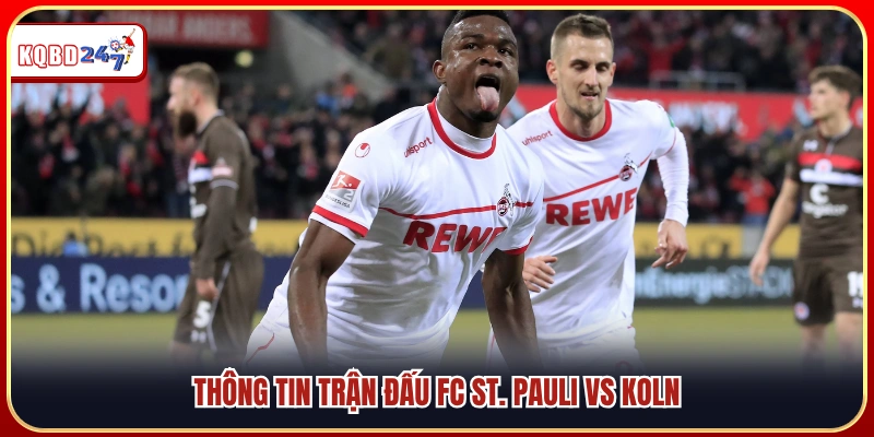 Thông tin chi tiết trận FC St. Pauli vs Koln